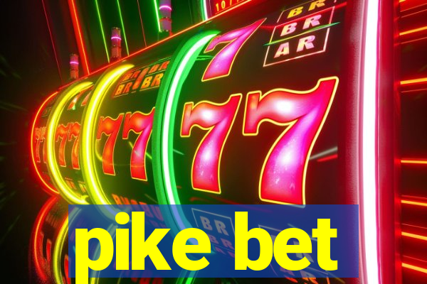 pike bet